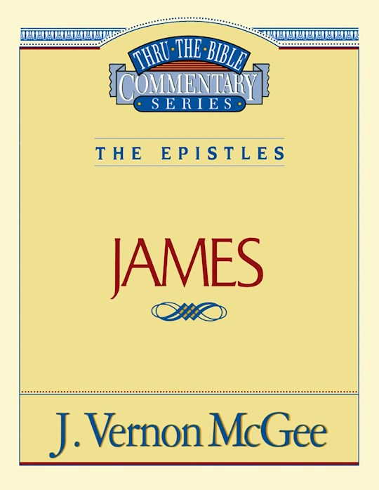 James (Thru The Bible Commentary)