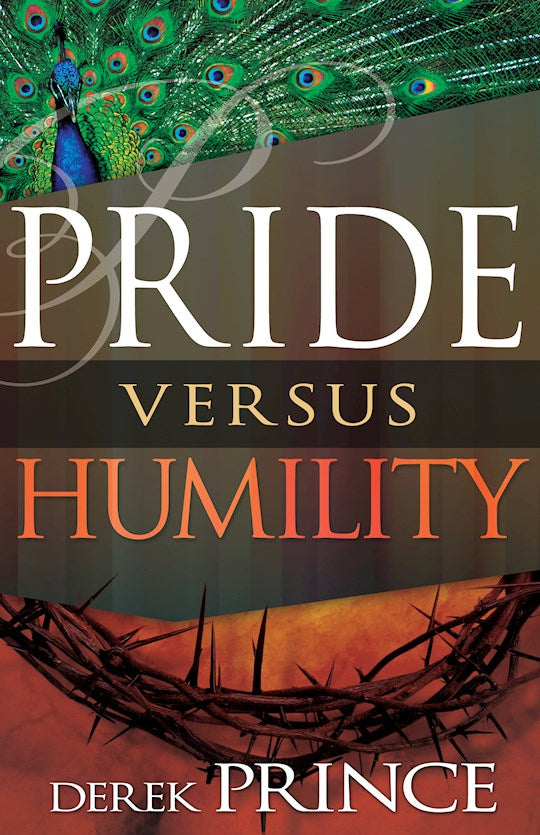 Pride Versus Humility