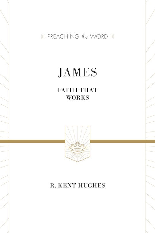 James: Faith That Works (Preaching The Word)