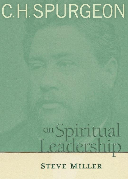 C H Spurgeon On Spiritual Leadership