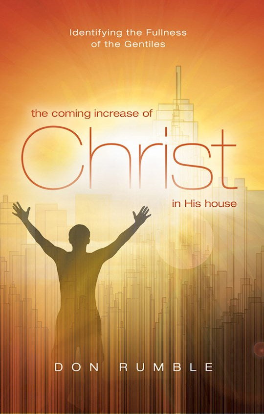 THE COMING INCREASE OF CHRIST IN HIS HOUSE