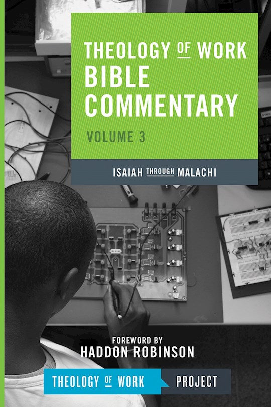 Isaiah Through Malachi (Theology Of Work Bible Commentary V3)