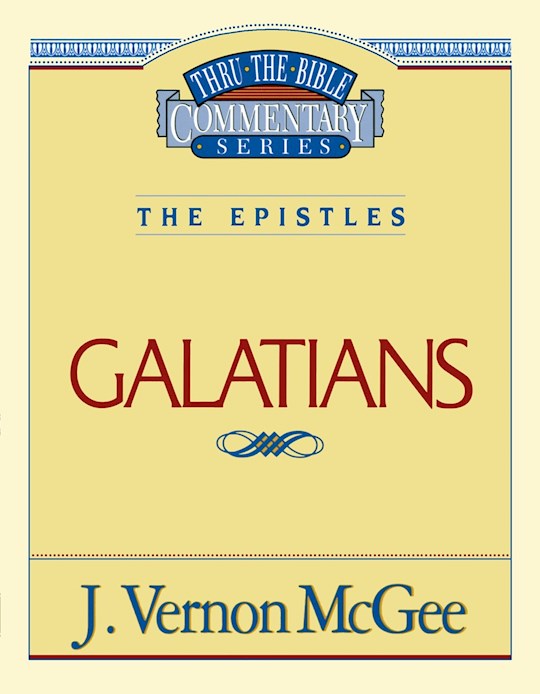 Galatians (Thru The Bible Commentary)