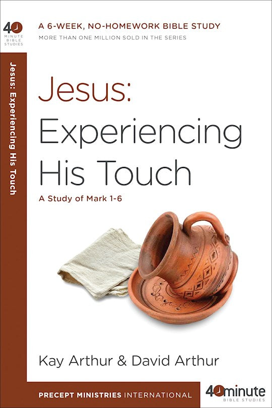 Jesus: Experiencing His Touch (40 Minute Bible Studies)