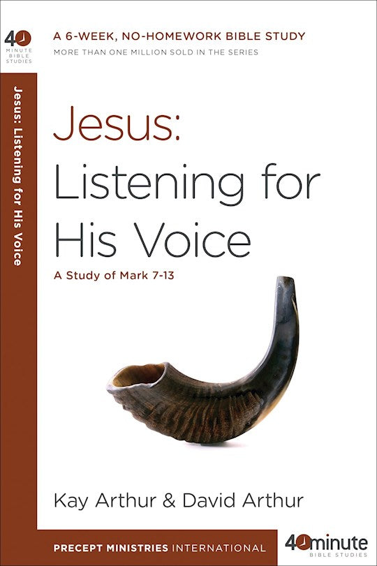 Jesus: Listening For His Voice (40 Minute Bible Studies)