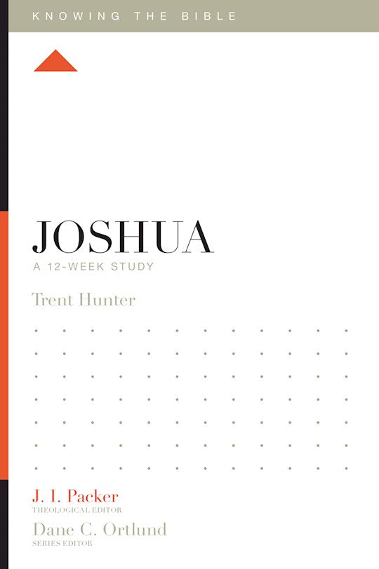 Joshua: A 12-Week Study (Knowing The Bible)