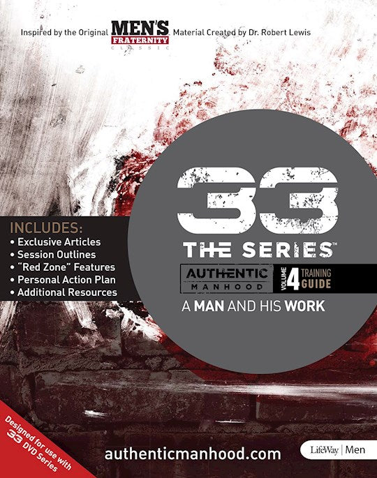 33 The Series: Authentic Manhood Volume 4 Training Guide