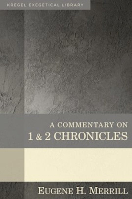 A Commentary On 1 & 2 Chronicles (Kregel Exegetical Library)