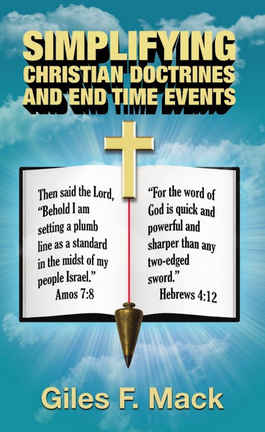 Simplifying Christian Doctrines And End Time Events