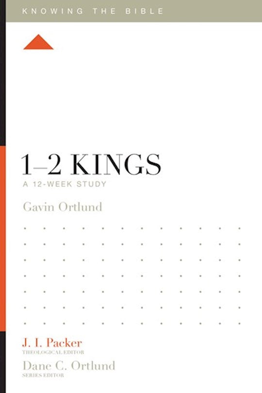 1-2 Kings: A 12-Week Study (Knowing The Bible)