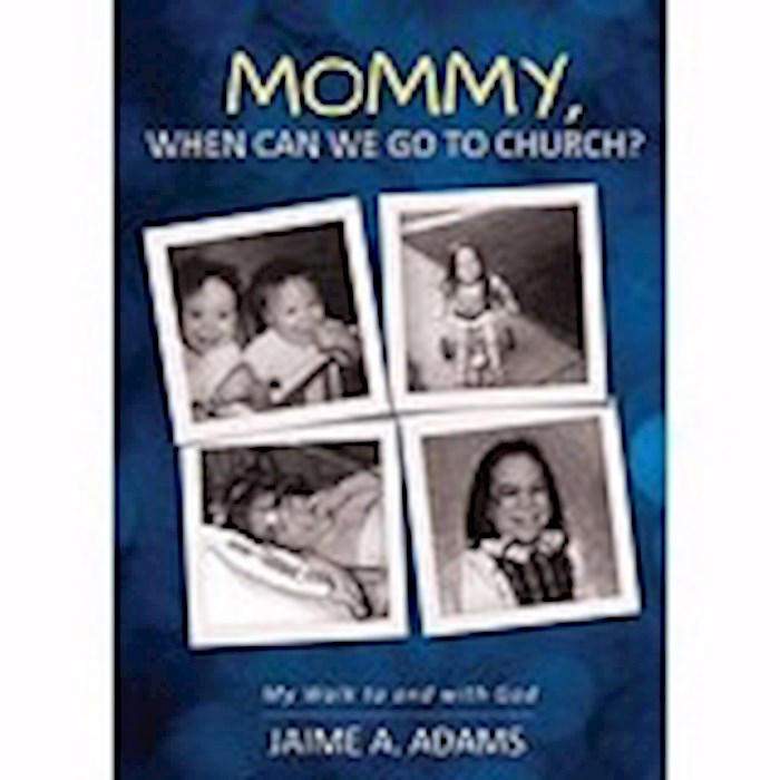 Mommy When Can We Go To Church?