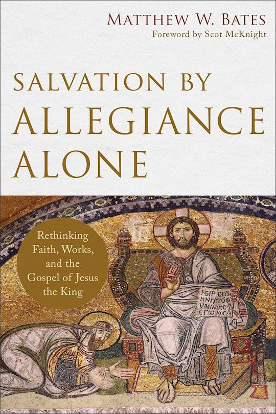 Salvation By Allegiance Alone
