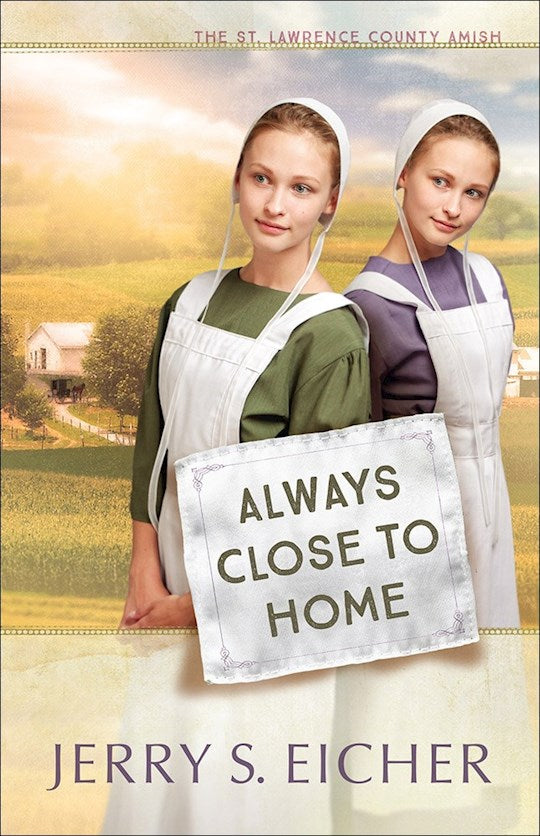Always Close To Home (St. Lawrence County Amish