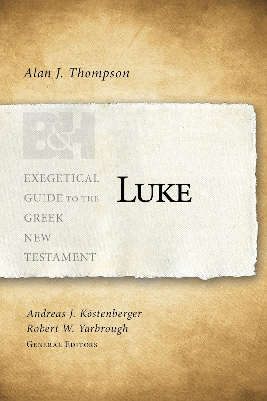 Luke (Exegetical Guide To The Greek New Testament)