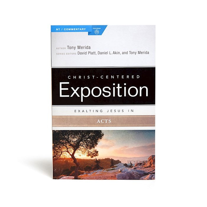 Exalting Jesus In Acts (Christ-Centered Exposition)