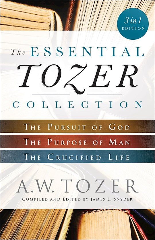 The Essential Tozer Collection (3-In-1 Edition)