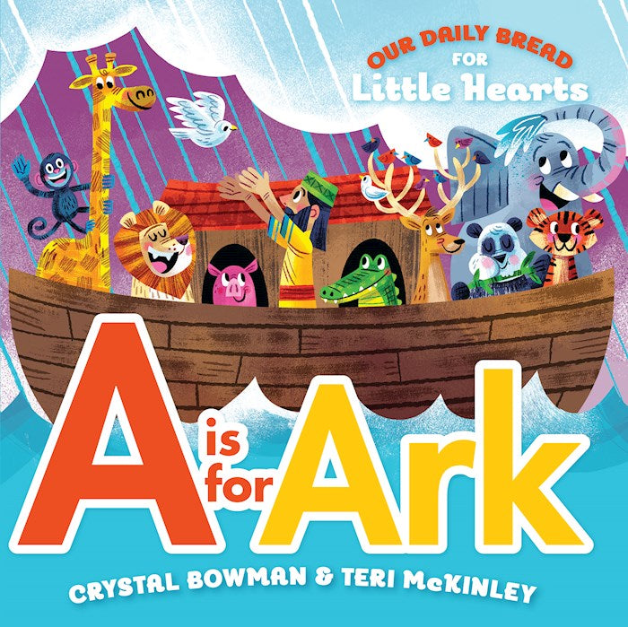 Our Daily Bread For Little Hearts: A Is For Ark