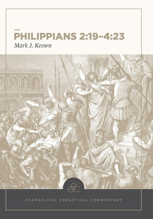 Philippians 2:19-4:23 Evangelical Exegetical Commentary