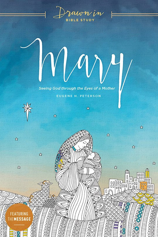 Mary: Seeing God Through The Eyes Of A Mother (Drawn In Bible Study)