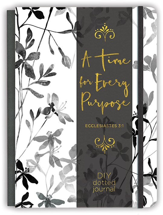 A Time For Every Purpose (Ecclesiastes 3:1) Journal