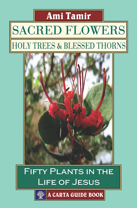 Sacred Flowers Holy Trees & Blessed Thorns