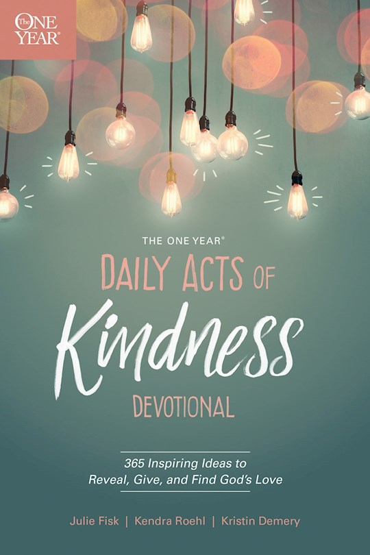 The One Year Daily Acts Of Kindness Devotional
