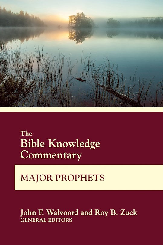 The Bible Knowledge Commentary: Major Prophets