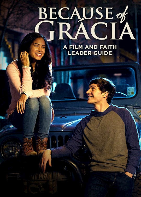 Because Of Gracia: A Film And Faith Leader&