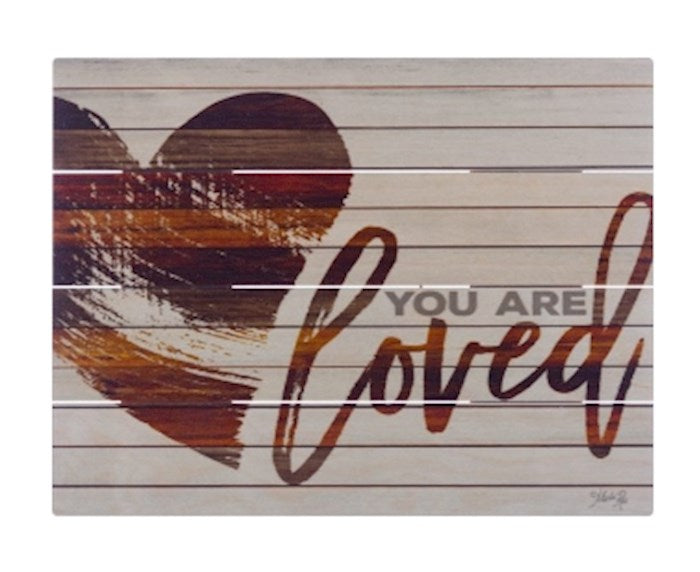 Rustic Pallet Art-You Are Loved (9 x 12)