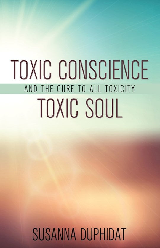 Toxic Conscience Toxic Soul
