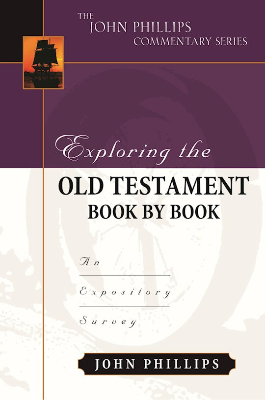 Exploring The Old Testament Book By Book (The John Phillips Commentary Series)