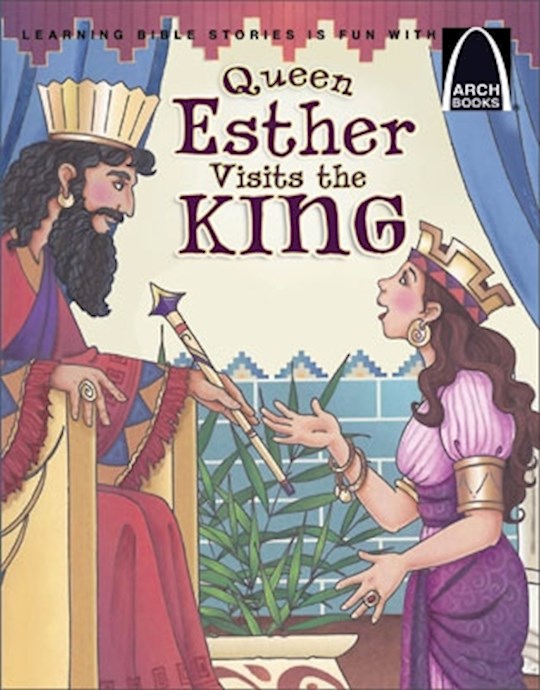 Queen Esther Visits The King (Arch Books)