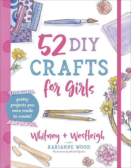 52 DIY Crafts For Girls
