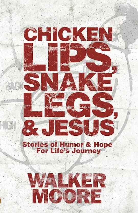 Chicken Lips Snake Legs And Jesus