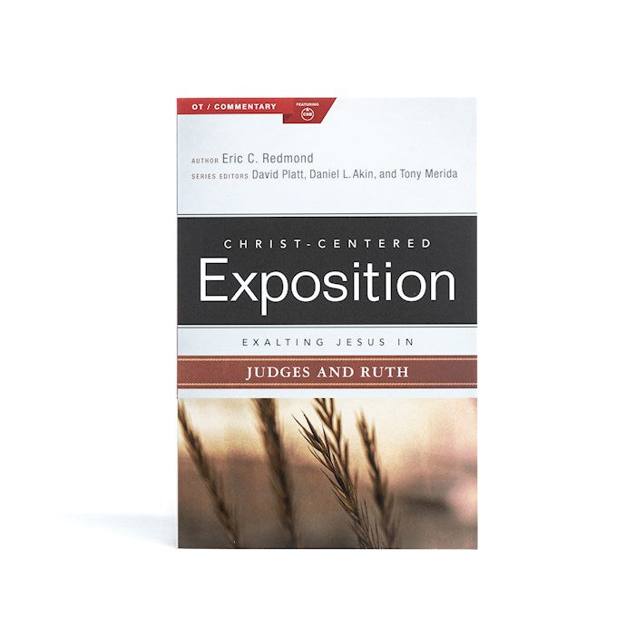 Exalting Jesus In Judges & Ruth (Christ-Centered Exposition)