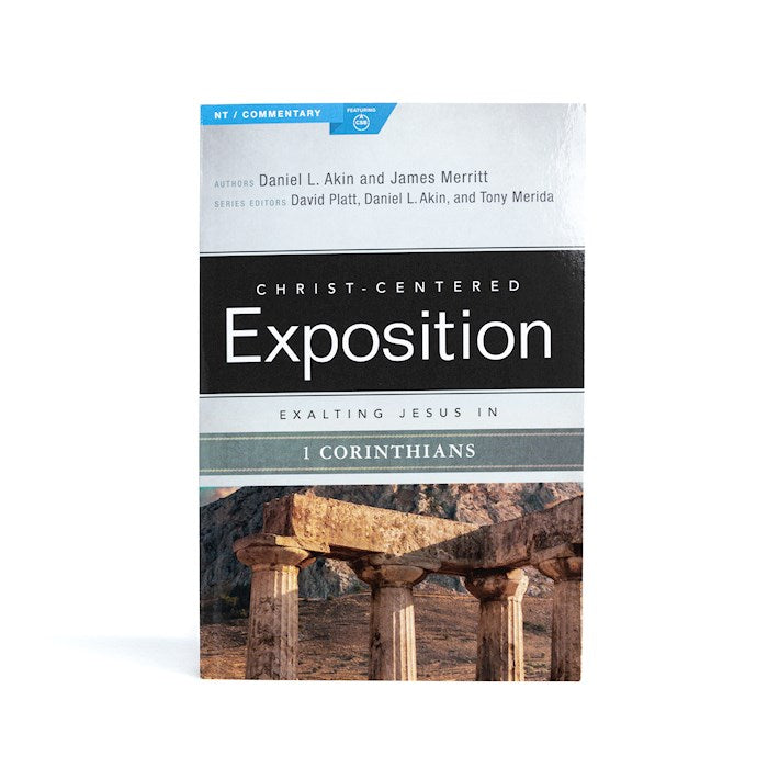 Exalting Jesus In 1 Corinthians (Christ-Centered Exposition)