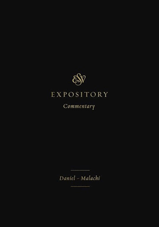 ESV Expository Commentary: Daniel-Malachi (Volume 7)