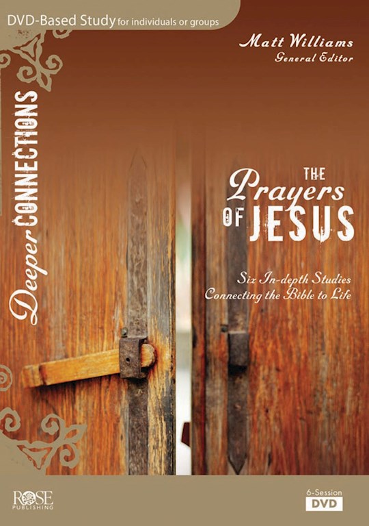 DVD-The Prayers Of Jesus: DVD-Based Bible Study (Deeper Connections)
