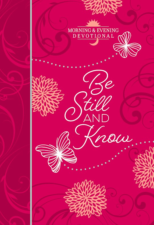 Be Still And Know (Morning & Evening Devotional)