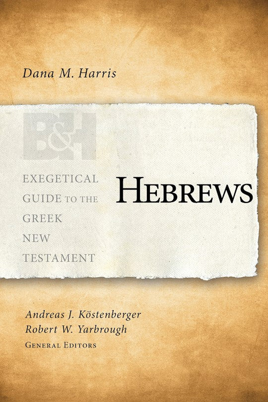 Hebrews (Exegetical Guide To The Greek New Testament)
