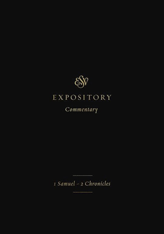 ESV Expository Commentary: 1 Samuel-2 Chronicles (Volume 3)