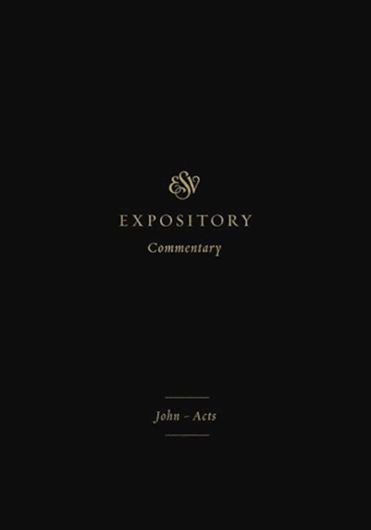 ESV Expository Commentary: John-Acts (Volume 9)