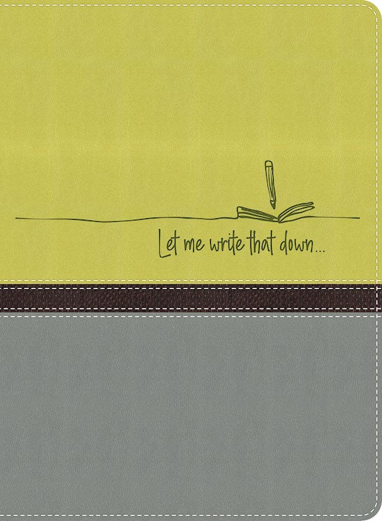 Let Me Write That Down Journal