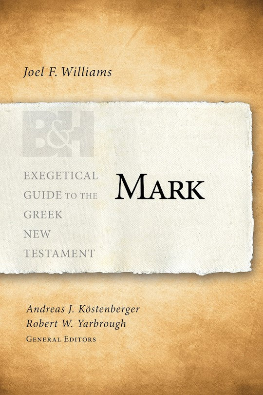 Mark (Exegetical Guide To The Greek New Testament)
