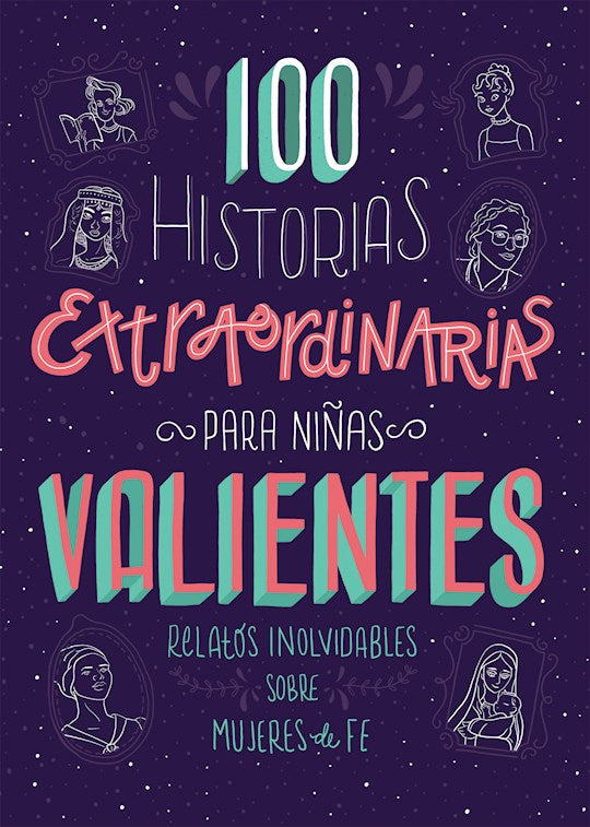 100 Historias Extraordinarias Para Ninas Valientes (100 Extraordinary Stories For Courageous Girls)