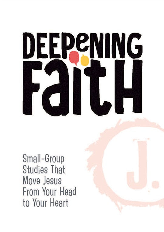 Deepening Faith (For Use With Jesus Centered Guides)