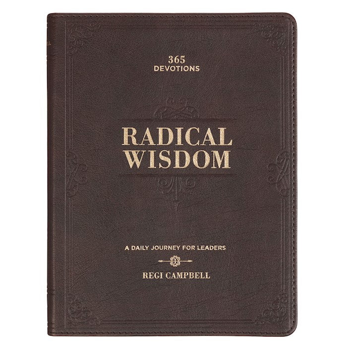 Radical Wisdom: A Daily Journey For Men