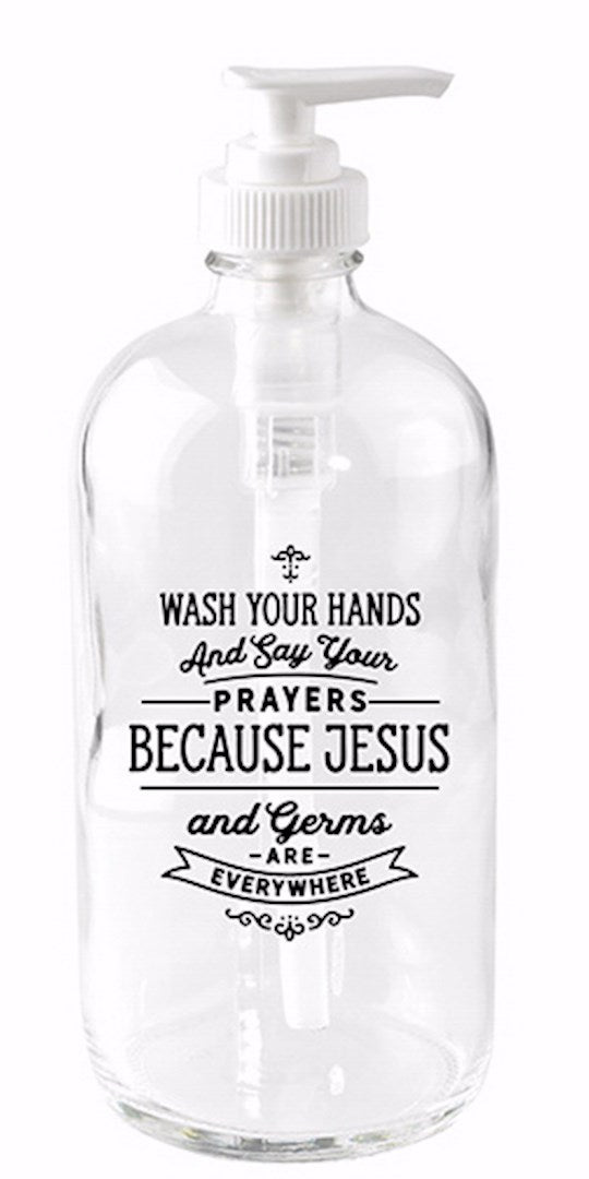 Soap Dispenser-Wash Your Hands And Say Your Prayers (18 Oz)