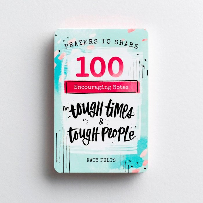 Prayers To Share: 100 Encouraging Notes For Tough Times & Tough People