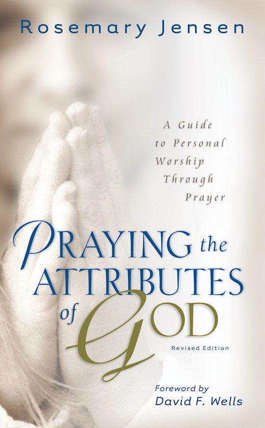 Praying The Attributes Of God (Revised)